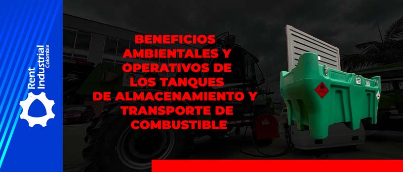 Beneficios ambientales y operativos de los tanques de almacenamiento y transporte de combustible