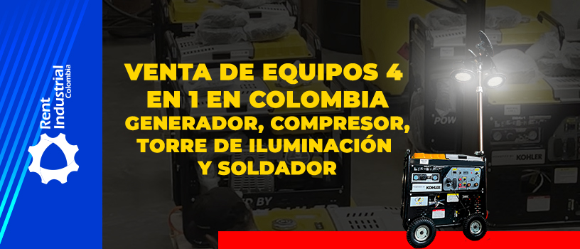 Venta de equipos 4 en 1 en Colombia – generador, compresor, torre de iluminación y soldador